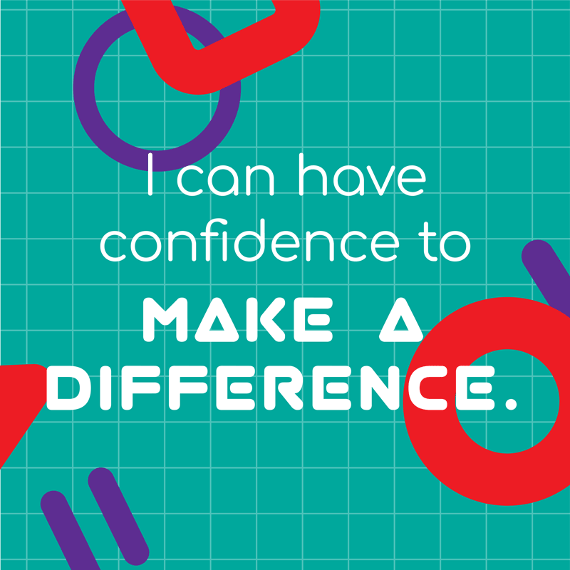 Day 5- I can have confidence to make a difference